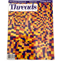 Threads Issues 1-99 | Magazine Back Issues | Choose Your Favorite