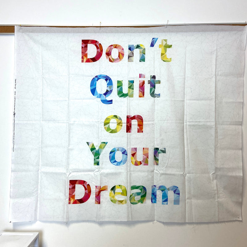 Don't Quit on Your Dream | Quilt Panel